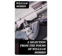A Selection From The Poems Of William Morris (ebook)
