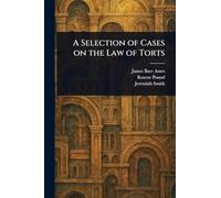 A Selection of Cases on the Law of Torts