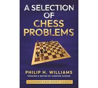 A Selection of Chess Problems by Philip H. Williams: The best studies from 1891-1895