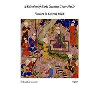 A Selection of Early Ottoman Court Music in Concert Pitch: Music from Ali Ufki, D.Cantemir etc.