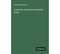 A Selection of Hymns and Spiritual Songs