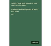 A Selection of Leading Cases in Equity with Notes: Vol. 2