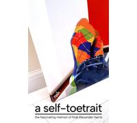 a self-toetrait: The fascinating memoir of Niall Alexander Harris, or nah to his friends and enemies
