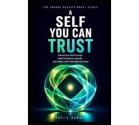 A SELF YOU CAN TRUST: Rebuild Your Self-Concept, Keep Promises to Yourself, and Create a Life That Feels Like Yours (THE GROUND BENEATH DOUBT SERIES)