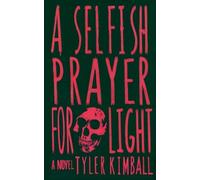 A Selfish Prayer for Light: 2 (Starless and Bible-Black)