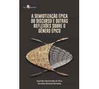 A Semiotização Épica Do Discurso (ebook)