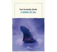 A Senda De Sal (premio De Novela La Voz De Galicia 2017)