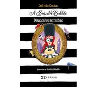 A Señorita Bubble. Deus salve as raíñas (INFANTIL E XUVENIL - SOPA DE LIBROS - De 10 anos en diante)
