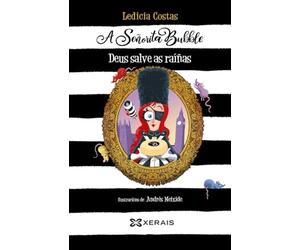 A Señorita Bubble. Deus salve as raíñas (INFANTIL E XUVENIL - SOPA DE LIBROS - De 10 anos en diante)