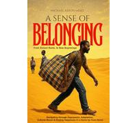 A SENSE OF BELONGING: Feeling at Home; Far from Home - Navigating through the Depression, Cultural Shock, Adaptation & Finding Happiness
