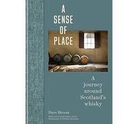 A Sense of Place: A journey around Scotland's whisky