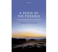 A Sense of the Possible: The Horizons of Visual Experience