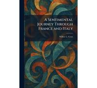 A Sentimental Journey Through France and Italy