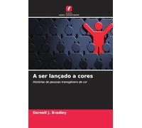 A ser lançado a cores: Histórias de pessoas transgénero de cor