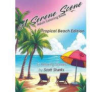 A Serene Scene Adult Coloring Book: Tropical Beach Edition