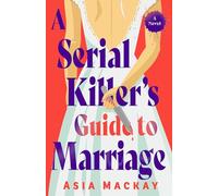 A Serial Killer's Guide to Marriage: A Novel
