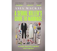 A Serial Killer's Guide to Marriage: The darkly funny and addictive thriller that's 'sexy, stylish and wildly original' (Chris Whitaker)