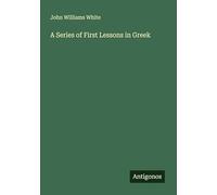 A Series of First Lessons in Greek
