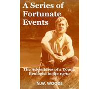 A Series Of Fortunate Events: The Adventures of a Young Geologist in the 1970s