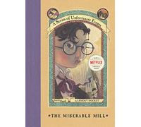 A Series of Unfortunate Events #4: The Miserable Mill