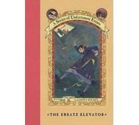 A Series of Unfortunate Events #6[The Ersatz Elevator] [SUE #06 SUE #6 THE ERSATZ ELEV] [Hardcover]