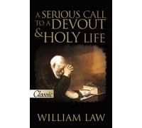 A Serious Call to a Devout and Holy Life (Pure Gold Classics)