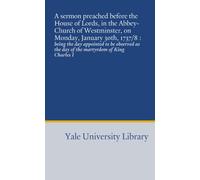 A sermon preached before the House of Lords, in the Abbey-Church of Westminster, on Monday, January 30th, 1737/8 :: being the day appointed to be observed as the day of the martyrdom of King Charles I