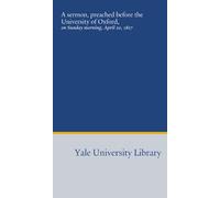 A sermon, preached before the University of Oxford,: on Sunday morning, April 20, 1817