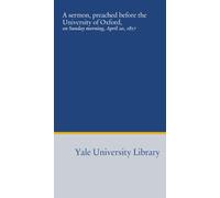 A sermon, preached before the University of Oxford,: on Sunday morning, April 20, 1817