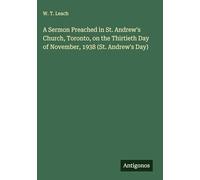 A Sermon Preached in St. Andrew's Church, Toronto, on the Thirtieth Day of November, 1938 (St. Andrew's Day)