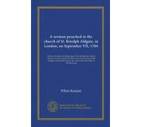A sermon preached in the church of St. Botolph Aldgate, in London, on September VII, 1704: the day of solemn thanksgiving for the late glorious ... under the command of the Duke of Marlborough