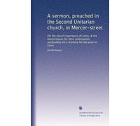 A sermon, preached in the Second Unitarian church, in Mercer-street: On the moral importance of cities, & the moral means for their reformation, particularly on a ministry for the poor in cities