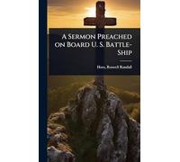 A Sermon Preached on Board U. S. Battle-Ship