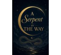 A Serpent By The Way: The Story of Antichrist (Underground Publishing Kingdom Works)