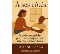 A SES COTES: GUIDE SENSIBLE POUR ACCOMPAGNER UN DREPANOCYTAIRE