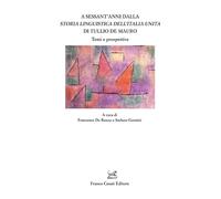 A sessant’anni dalla «Storia linguistica dell'Italia unita» di Tullio De Mauro. Temi e prospettive (Quaderni della Rassegna)