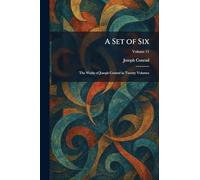 A Set of Six: The Works of Joseph Conrad in Twenty Volumes