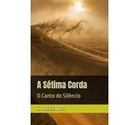 A Sétima Corda: O Canto do Silêncio (La Septième Corde - The Seventh String)