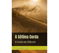 A Sétima Corda: O Canto do Silêncio (La Septième Corde - The Seventh String)