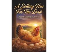 A Setting Hen For The Lord