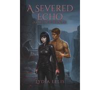 A Severed Echo: A Sanguine Tether Novel - Book VI: When the bond chooses for them