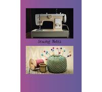A Sewing Lover’s Notebook for Patterns, Ideas & Notes: A Bright & Colorful 200-Page Lined Notebook for Notes, Doodles, Lists, Journaling, Travel, ... Ideas, and More | 6” x 9” Glossy Softcover