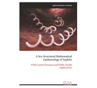 A Sex-Structured Mathematical Epidemiology of Syphilis: With Control Measures and Public Health Applications
