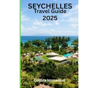 A Seychelles travel guidebook 2025: A Journey Through Island Paradise