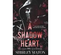 A Shadow Heart: And Other Dark Love Stories