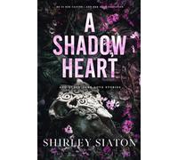 A Shadow Heart: And Other Dark Love Stories (The Discreet Edition)