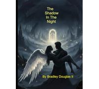 A Shadow In The Night: A true love story (The Shadow In The Night Saga)