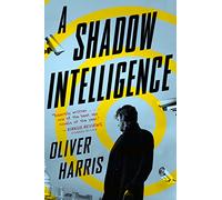 A Shadow Intelligence: 1 (An Elliot Kane Thriller)