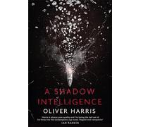 A Shadow Intelligence: an utterly unputdownable spy thriller