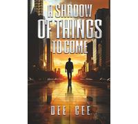 A Shadow Of Things To Come